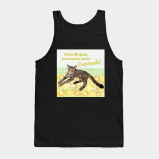 Cat with Funny Quote When Life Gives You Lemons, Make Lemonade Tank Top
